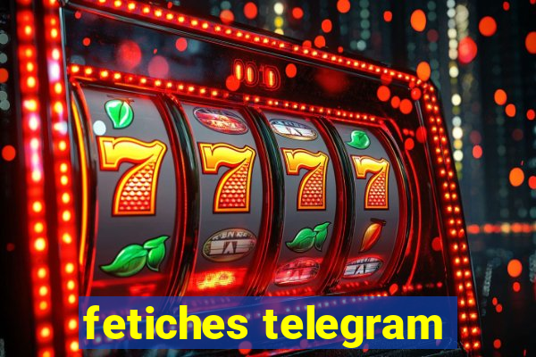 fetiches telegram